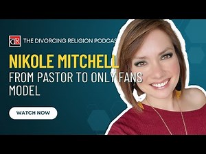 Nikole Mitchell - From Pastor to Only Fans Model