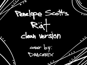Penelope Scott’s Rät (clean version) REMASTERED