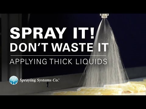 Spray It! Don't Waste It! Applying Thick Liquids