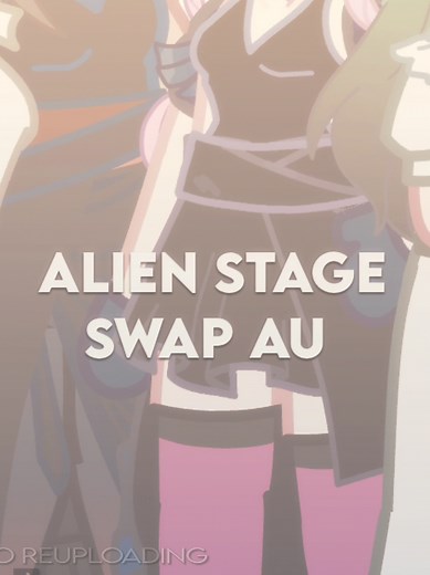 Alien Stage Swap AU Explained