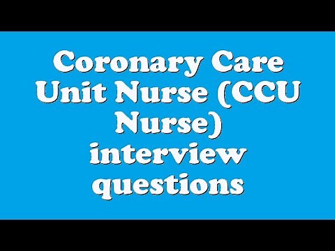 Coronary Care Unit Nurse (CCU Nurse) interview questions