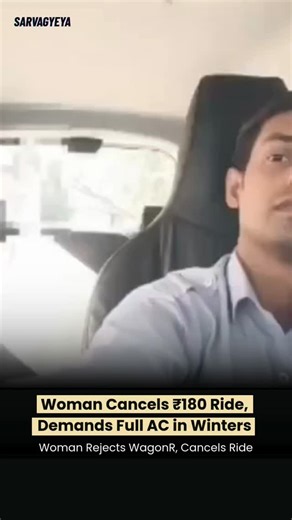 Sarvagyeya on Instagram: "In a driver-recorded video that's blowing up online, a woman books a short ₹180 Uber/Ola ride in an economy WagonR but immediately complains the car feels "too small" and insists on full AC — even though it's a winter day. The driver calmly explains it's an economy cab and suggests upgrading to premium for better comfort/AC, but she compares the ride to "Dubai standards," cancels the trip without paying, and walks away. The clip has reignited debates on slim driver marg