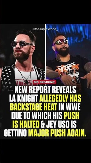 Backstage heat with LA knight causing Jey Uso push again