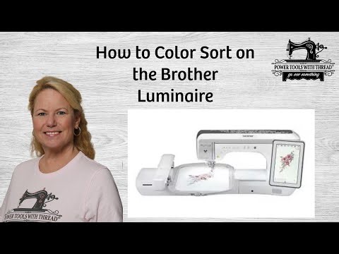 How to Color Sort on the Brother Luminaire/PR1055-1060, Stitch My Sewing Rm Borders, TSR, 4/23/26