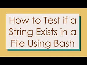 How to Test if a String Exists in a File Using Bash