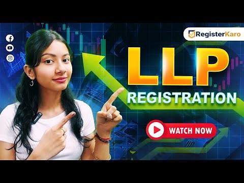 LLP Registration in India | LLP Registration Process | Step By Step Guide