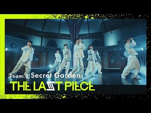 [THE LAST PIECE Vs.Professional Artist] Secret Garden / Team B -Performance Video-