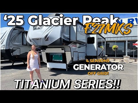 New ‘25 Glacier Peak F27MKS 4 Season 5th Wheel! On Board Gen, Solar, Off Road Suspension, & More!!