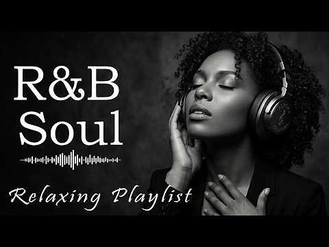 【R&B Soul】Relaxing Chill Playlist – Smooth Vocals & Deep Grooves for Love & Relaxation