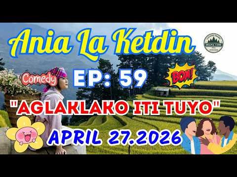 ANIA LA KETDIN (3in1) #59 | Pag-ibig o Pamilya? |"AGLAKLAKO ITI TUYO" | ILOCANO COMEDY DRAMA 2026