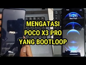 cara mengatasi hp poco x3 pro bootloop dengan mudah