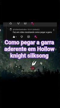 como pegar a GARRA ADERENTE em Hollow knight silksong
