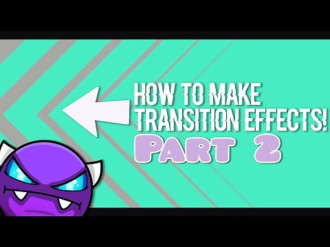 Geometry Dash Tutorial #8 | How to Make COOL Transition Effects Pt. 2