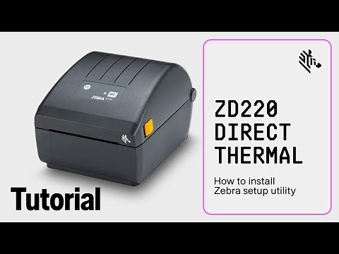 How to Install Zebra Setup Utility for ZD220 Direct Thermal Printer | Zebra