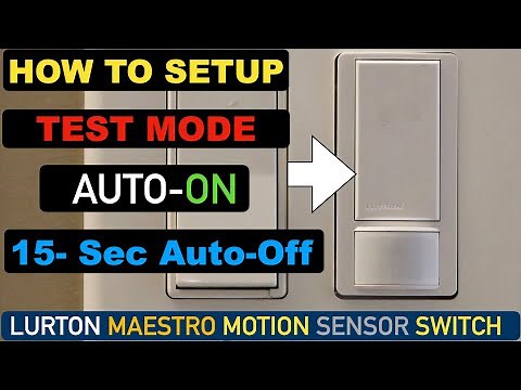 Lutron Maestro Motion Sensor Switch Test mode Auto On-Off 15 Seconds