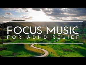 Deep Focus Music For Studying And Concentration - 4 Hours Of ADHD Relief Ambient Music