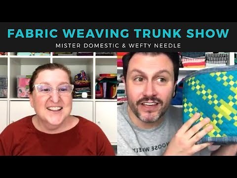Fabric Weaving Virtual Trunk Show with Mx Domestic & Wefty Needle