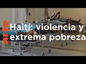 Haití, el hospital de las bandas | ARTE.tv Documentales