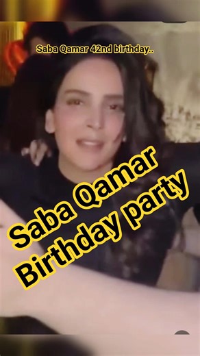 Saba Qamar birthday party #viral #saba #ytshorts #love #cute #youtubeshorts #pakistanidrama