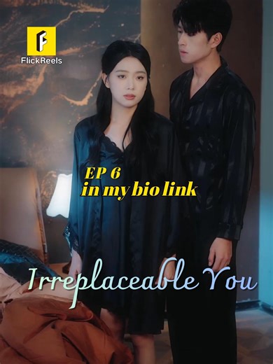 📺【Irreplaceable You】EP 06 💞 📲Click the button below or the link in bio to download the FlickReels app and watch the full drama now！ #flickreels #shortdramas #dramatiktok #shortfilm #drama #miniserie #truelove #revenge #foryou #mustwatch #fyppp #shortvideo #mustsee #tiktok #family #sweet #lovestory #love #fyp #cdrama