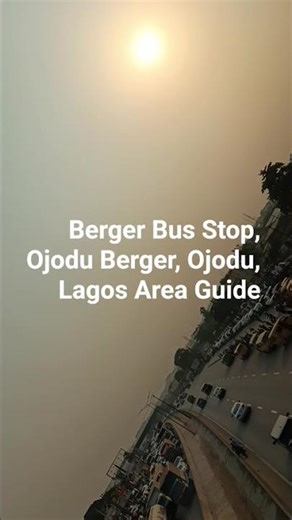 Berger Bus Stop, Ojodu Berger, Ojodu, Lagos Area Guide