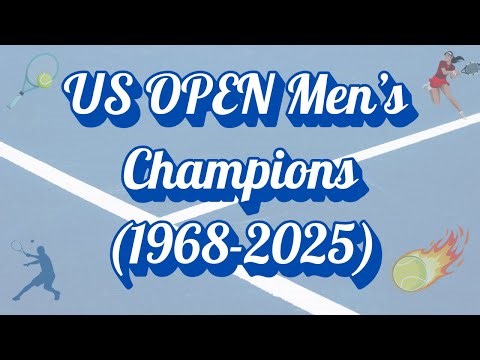 US Open Men’s Champions (1968–2025) | Complete Winners List & History | Tennis Lovers