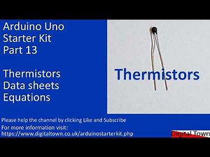 #200 Arduino Uno Starter Kit Part 13 - Thermistors, equations and data sheets