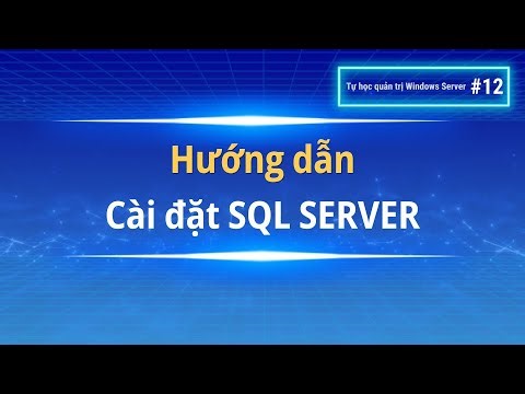 Hướng dẫn chi tiết cài đặt SQL SERVER 2022 | Tự học quản trị Windows Server #12