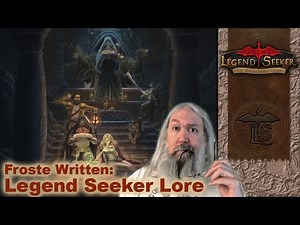 Froste Written – Live Lore-Building for Legend Seeker (Tuesday)