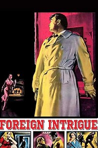 Foreign Intrigue (1956) - Movie