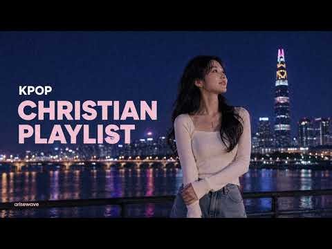 Christian K-Pop Playlist 💜 30 Minutes of Faith-Powered Hits | Study, Drive & Worship | arisewave