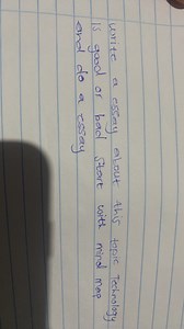 Write an essay about this topic: Technology is good or bad. Sta... | Filo