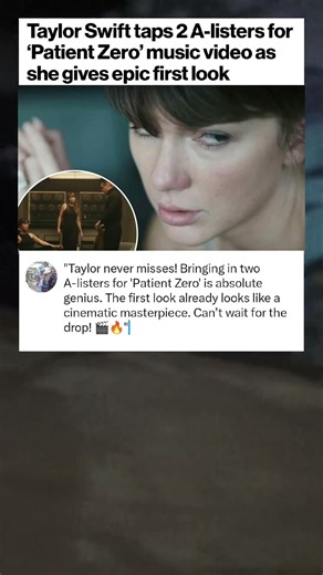 Taylor Swift taps 2 A-listers for 'Patient Zero' music video as she gives epic first #entertainment