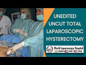 Unedited & Uncut Total Laparoscopic Hysterectomy | Real-Time TLH | World Laparoscopy Hospital
