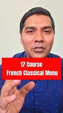 17 Course French Classical Menu Explained