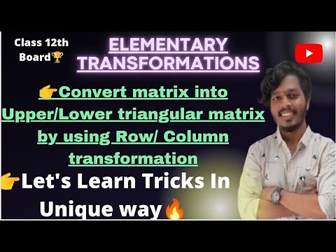 Convert Matrix Into Upper/Lower Triangular Matrix Using Row Transformation|Elementary Transformation