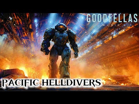 "PACIFIC HELLDIVERS" - GoodFellas Music | Helldivers 2 X Pacific Rim Theme (EPIC Remix)