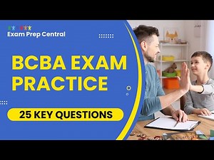 BCBA Exam Practice - Review & Study Guide Test Preparation (25 Key Questions)