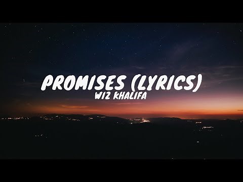 Wiz Khalifa - Promises lyrics