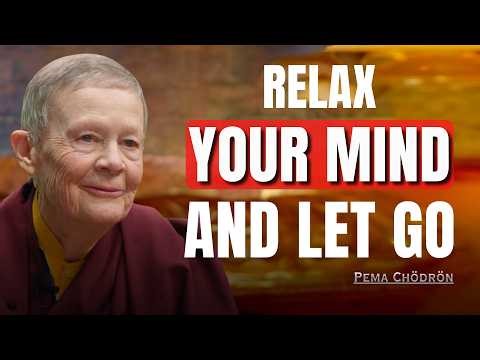 Let Go of Anxiety, Fear & Worry | Relax Your Mind Guided Meditation By Pema Chödrön