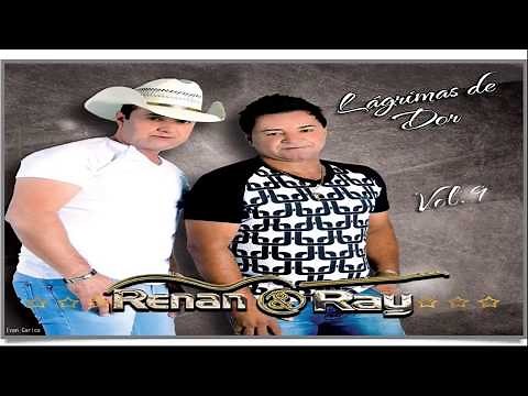 Renan & Ray - Lágrimas de Dor (vol. 9 CD Completo)