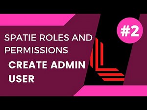 #2 Create Admin User | Spatie Laravel Permission | Create Admin Panel | Laravel for Beginners