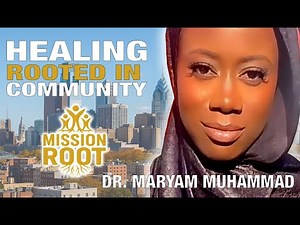Prevention Is Power: Dr. Maryam Muhammad, Epidemiology & the Mission Root Model