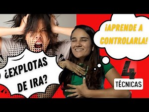 🔥 Cómo Controlar la Ira Antes de que Dañe tus Relaciones | 4 TÉCNICAS 🔥 | Psicóloga Lizeth Acevedo