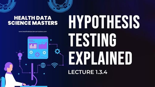 Lecture 1.3.4: Hypothesis Testing t-Test Explained with R | Masters in Health Data Science | Universal Digital Health