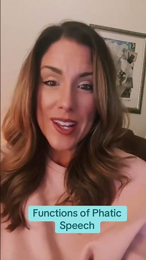 Functions of Phatic Speech Part V