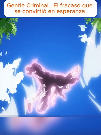 Gentle Criminal_ El fracaso que se convirtió en esperanza - My Hero Academia_01 #GentleCriminal #LaBrava #MyHeroAcademia #BokuNoHeroAcademia #MHA #Redención #ComunidadOtaku