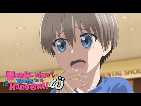 Almost Lost My Cool There For a Second | Uzaki-Chan Wants to Hang Out! Season 2