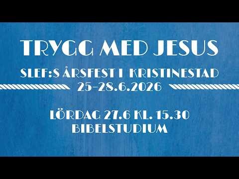 SLEF:s årsfest 2026: Bibelstudium 27.6 kl. 15.30