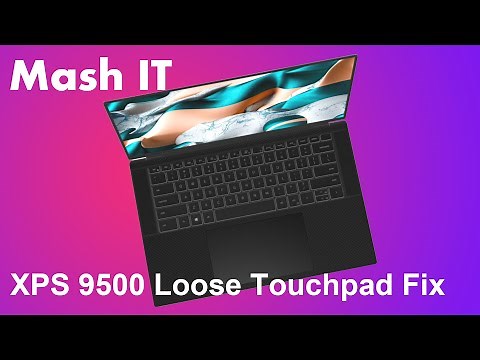Dell XPS 9500 loose touchpad DIY fix